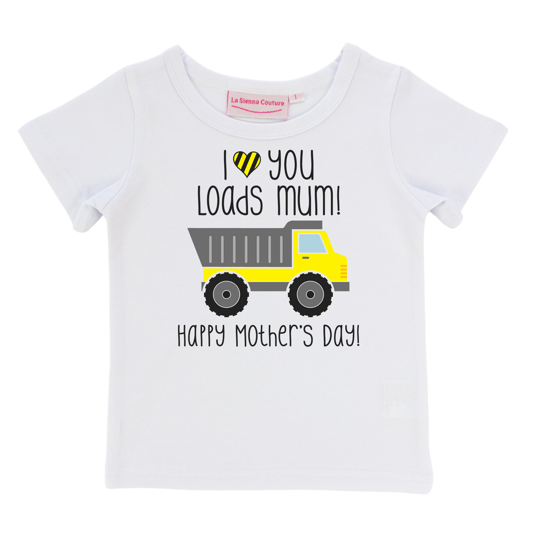 I Love You Loads Mum - Unisex Tee - Custom