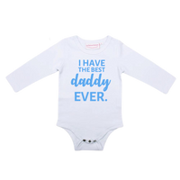 I Have The Best Daddy EVER. - Unisex Long Sleeve  - Custom