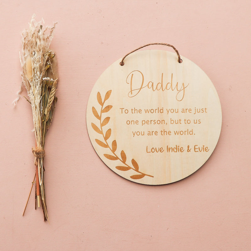 Father's Day Plaque - To the world you are just one person...